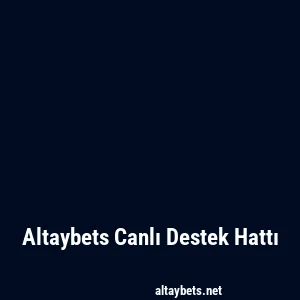 Altaybets Canlı Destek Hattı