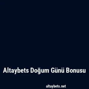Altaybets Doğum Günü Bonusu