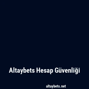 Altaybets Hesap Güvenliği