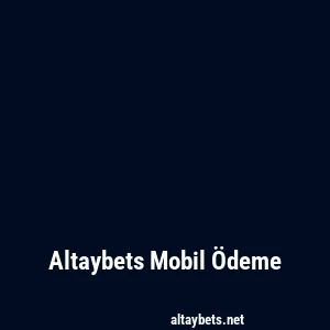 Altaybets Mobil Ödeme